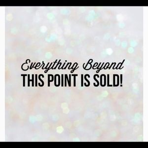 Everything sold beyond this point.